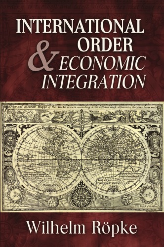 International Order And Economic Integration Wilhelm Rpke