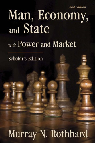 Man Economy And State With Power And Market Scholars Edition Murray N Rothbard