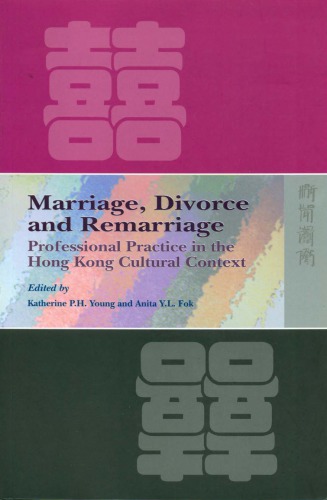 Marriage Divorce And Remarriage Professional Practice In The Hong Kong Cultural Context Katherine P H Young Anita Y L Fok