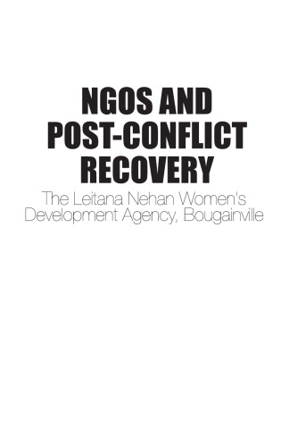 Ngos And Postconflict Recovery Helen Hakena Peter Ninnes Bert Jenkins
