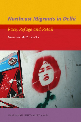 Northeast Migrants In Delhi Race Refuge And Retail Duncan Mcduiera