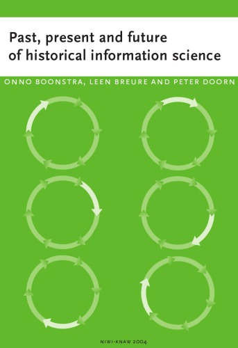 Past Present And Future Of Historical Information Science Onno Boonstra Leen Breure Peter Doorn