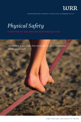 Physical Safety A Matter Of Balancing Responsibilities Marjolein Ba Van Asselt Peter De Goede Vc Karin Ammerlaan Jelle Van Aanholt Amsterdam