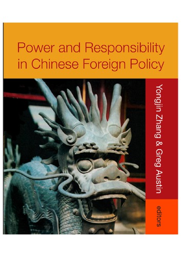 Power And Responsibility In Chinese Foreign Policy Yongjin Zhang Greg Austin