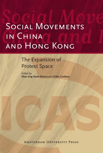 Social Movements In China And Hong Kong The Expansion Of Protest Space Gilles Guiheux Khun Eng Kuahpearce