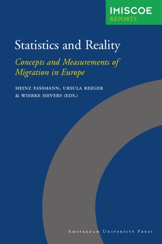Statistics And Reality Concepts And Measurements Of Migration In Europe Heinz Fassmann Ursula Reeger Wiebke Sievers
