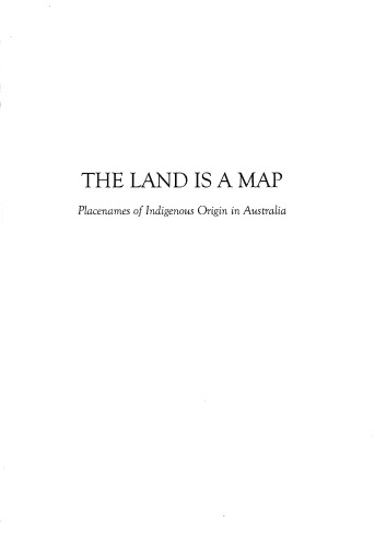 The Land Is A Map Placenames Of Indigenous Origin In Australia Luise Hercus Flavia Hodges Jane Simpson