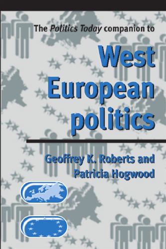The Politics Today Companion To West European Politics Geoffrey K Roberts