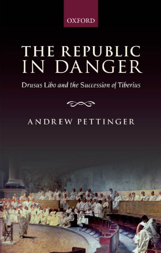 The Republic In Danger Drusus Libo And The Succession Of Tiberius Andrew Pettinger