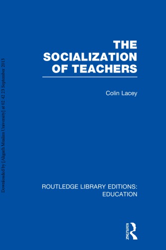 The Socialization Of Teachers Rle Edu N Colin Lacey