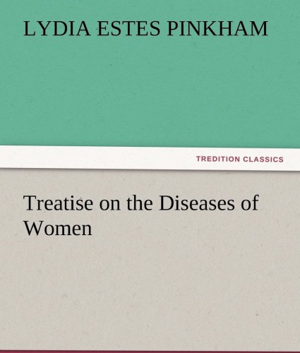 Treatise On The Diseases Of Women Lydia Estes Pinkham