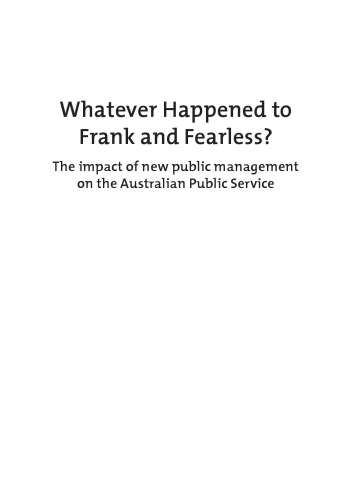 Whatever Happened To Frank And Fearless The Impact Of New Public Management On The Australian Public Service Kathy Macdermott