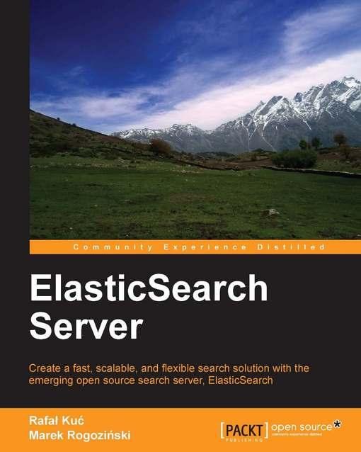 Elasticsearch Server Second Edition Rafa Ku Marek Rogoziski