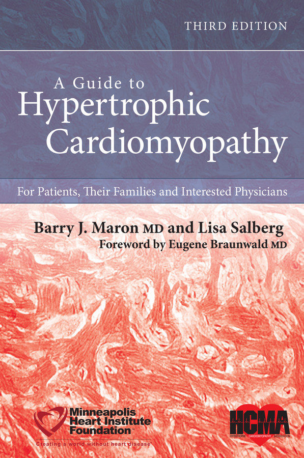 A Guide To Hypertrophic Cardiomyopathy For Patients Their Families And Interested Physicians Third Edition Barry J Maron
