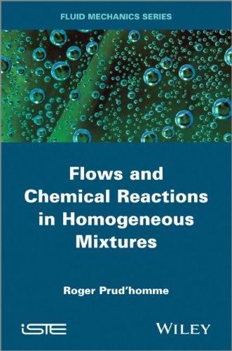 Flows And Chemical Reactions In Homogeneous Mixtures 1st Edition Roger Prudhomme