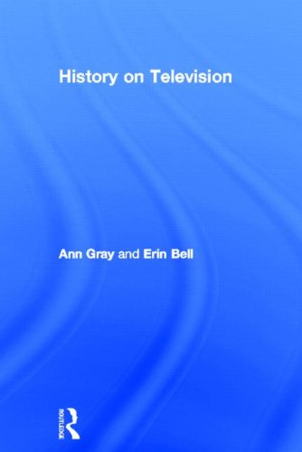 History On Television Ann Gray Erin Bell