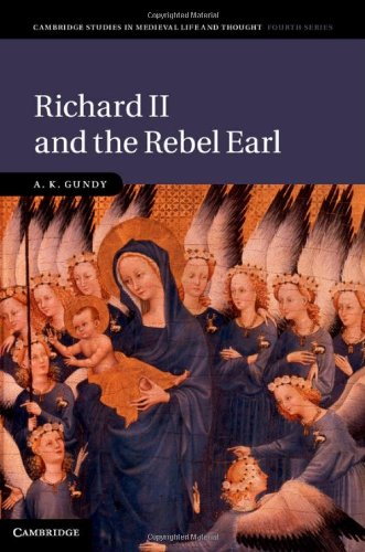 Richard Ii And The Rebel Earl A K Gundy