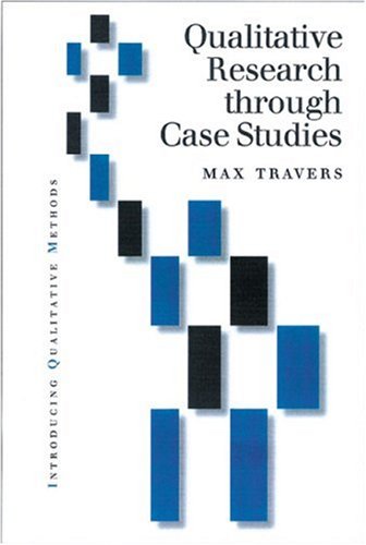 Qualitative Research Through Case Studies 1st Max Travers