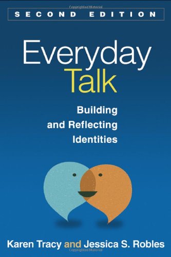 Everyday Talk Building And Reflecting Identities 2nd Ed 2nd Edition Karen Tracy Phd