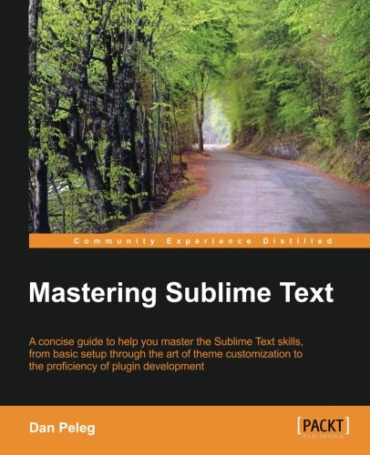 Mastering Sublime Text Dan Peleg