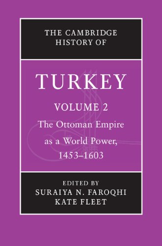The Cambridge History Of Turkey Volume 2 The Ottoman Empire As A World Power 14531603 1st Edition Suraiya N Faroqhi