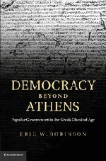 Democracy Beyond Athens Popular Government In The Greek Classical Age Eric W Robinson