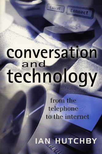 Conversation And Technology From The Telephone To The Internet 1st Ian Hutchby