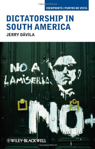 Dictatorship In South America 1st Edition Jerry Dvila