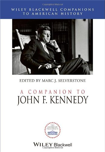 A Companion To John F Kennedy 1st Edition Marc J Selverstone
