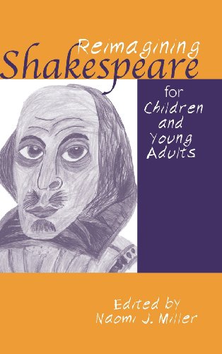 Reimagining Shakespeare For Children And Young Adults Naomi Miller