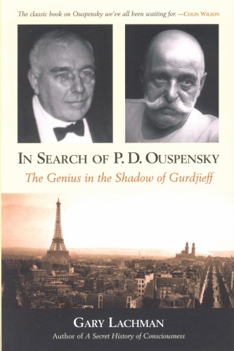 In Search Of Pd Ouspensky The Genius In The Shadow Of Gurdjieff Second Lachman