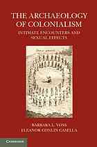 The Archaeology Of Colonialism Intimate Encounters And Sexual Effects Barbara L Voss