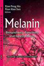 Melanin Biosynthesis Functions And Health Effects 1st Edition Xiaopeng Ma