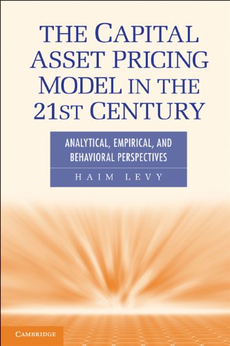 The Capital Asset Pricing Model In The 21st Century Analytical Empirical And Behavioral Perspectives Professor Haim Levy
