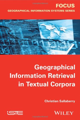 Geographical Information Retrieval In Textual Corpora 1st Edition Christian Sallaberry