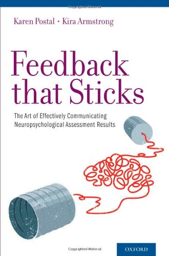 Feedback That Sticks The Art Of Effectively Communicating Neuropsychological Assessment Results 1st Edition Karen Spangenberg Postal