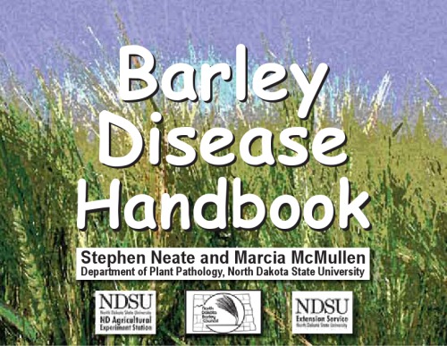 Barley Disease Handbook Stephen Neate Marcia P Mcmullen North Dakota Barley Council Ndsu Extension Service