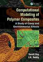 Computational Modeling Of Polymer Composites A Study Of Creep And Environmental Effects Samit Roy J N Reddy