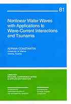 Nonlinear Water Waves With Applications To Wavecurrent Interactions And Tsunamis Adrian Constantin