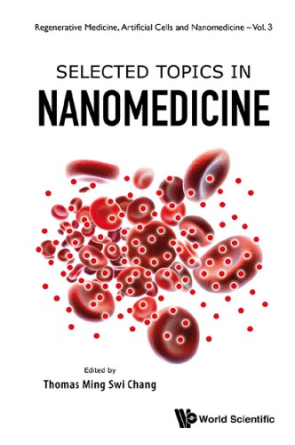 Selected Topics In Nanomedicine Thomas Ming Swi Chang World Scientific Firm