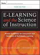 Elearning And The Science Of Instruction Proven Guidelines For Consumers And Designers Of Multimedia Learning Third Edition Ruth Colvin Clark Richard E Mayer