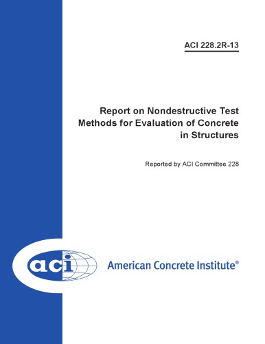 Report On Nondestructive Test Methods For Evaluation Of Concrete In Structures American Concrete Institute