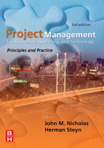 Project Management For Business Engineering And Technology Principles And Practice 3rd Ed John M Nicholas Herman Steyn