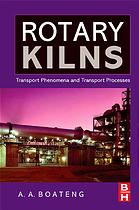 Rotary Kilns Transport Phenomena And Transport Processes Akwasi Acheampong Boateng