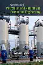 Working Guide To Petroleum And Natural Gas Production Engineering 1st William C Lyons