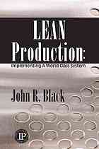 Lean Production Implementing A Worldclass System 1st Ed John R Black