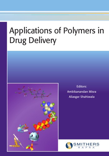 Applications Of Polymers In Drug Delivery Ambikanandan Misra Aliasgar Shahiwala