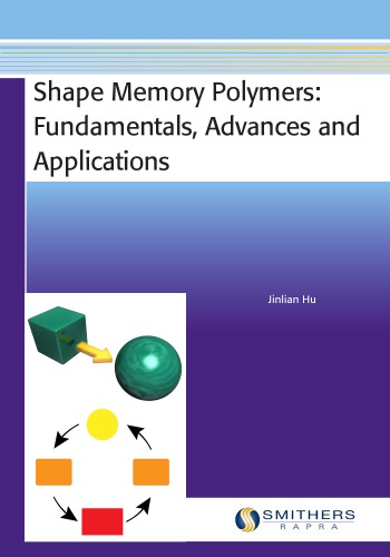 Shape Memory Polymers Fundamentals Advances And Applications Jinlian Hu