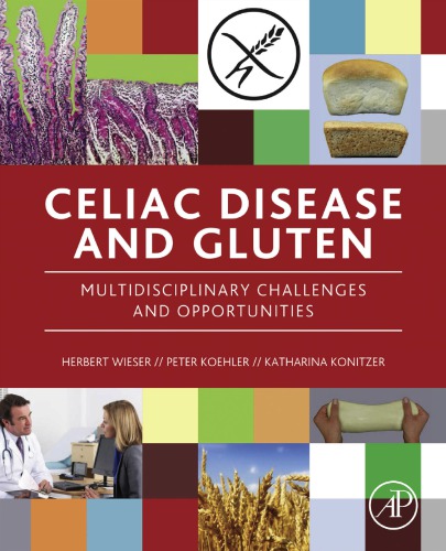 Celiac Disease And Gluten Multidisciplinary Challenges And Opportunities Peter Koehler Herbert Wieser Katharina Konitzer