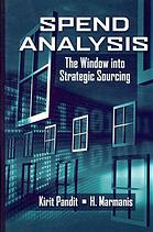 Spend Analysis The Window Into Strategic Sourcing Kirit Pandit Haralambos Marmanis
